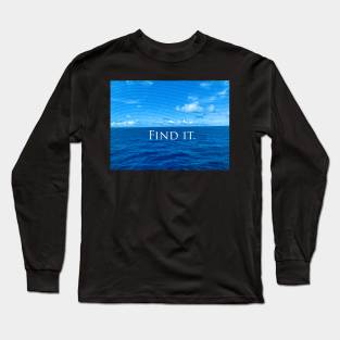 Find it. Long Sleeve T-Shirt